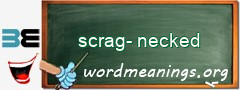 WordMeaning blackboard for scrag-necked